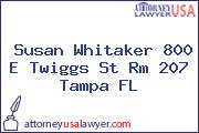 Susan Whitaker 800 E Twiggs St Rm 207 Tampa FL
