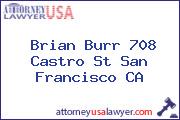 Brian Burr 708 Castro St San Francisco CA