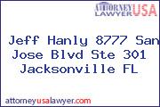 Jeff Hanly 8777 San Jose Blvd Ste 301 Jacksonville FL
