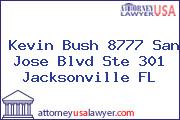 Kevin Bush 8777 San Jose Blvd Ste 301 Jacksonville FL