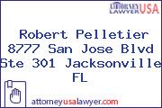 Robert Pelletier 8777 San Jose Blvd Ste 301 Jacksonville FL