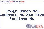 Robyn March 477 Congress St Ste 1105 Portland Me