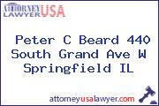 Peter C Beard 440 South Grand Ave W Springfield IL
