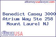 Benedict Casey 3000 Atrium Way Ste 258 Mount Laurel NJ