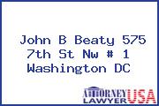 John B Beaty 575 7th St Nw # 1 Washington DC