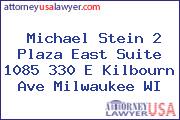 Michael Stein 2 Plaza East Suite 1085 330 E Kilbourn Ave Milwaukee WI