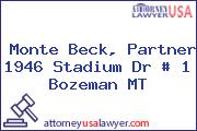 Monte Beck, Partner 1946 Stadium Dr # 1 Bozeman MT