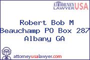 Robert Bob M Beauchamp PO Box 287 Albany GA