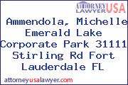 Ammendola, Michelle Emerald Lake Corporate Park 31111 Stirling Rd Fort Lauderdale FL