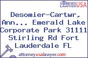 Desomier-Cartwr, Ann... Emerald Lake Corporate Park 31111 Stirling Rd Fort Lauderdale FL