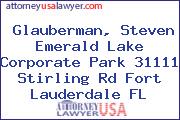 Glauberman, Steven Emerald Lake Corporate Park 31111 Stirling Rd Fort Lauderdale FL