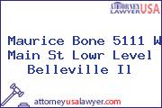 Maurice Bone 5111 W Main St Lowr Level Belleville Il