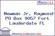 Newman Jr, Raymond PO Box 9057 Fort Lauderdale FL