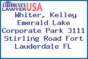 Whiter, Kelley Emerald Lake Corporate Park 3111 Stirling Road Fort Lauderdale FL