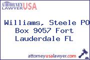 Williams, Steele PO Box 9057 Fort Lauderdale FL