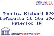 Morris, Richard 620 Lafayette St Ste 300 Waterloo IA