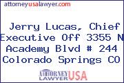 Jerry Lucas, Chief Executive Off 3355 N Academy Blvd # 244 Colorado Springs CO