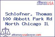 Schlofner, Thomas 100 Abbott Park Rd North Chicago IL