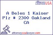 A Beles 1 Kaiser Plz # 2300 Oakland CA