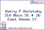 Barry P Beletsky 310 Main St # 2b East Haven CT