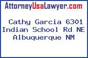 Cathy Garcia 6301 Indian School Rd NE Albuquerque NM