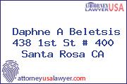 Daphne A Beletsis 438 1st St # 400 Santa Rosa CA