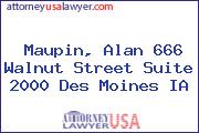 Maupin, Alan 666 Walnut Street Suite 2000 Des Moines IA