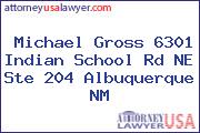 Michael Gross 6301 Indian School Rd NE Ste 204 Albuquerque NM