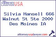 Silvia Hansell 666 Walnut St Ste 2000 Des Moines IA