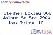 Stephen Eckley 666 Walnut St Ste 2000 Des Moines IA