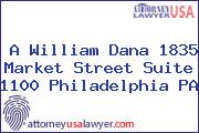 A William Dana 1835 Market Street Suite 1100 Philadelphia PA