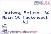 Anthony Sciuto 130 Main St Hackensack Nj