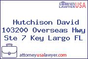 Hutchison David 103200 Overseas Hwy Ste 7 Key Largo FL
