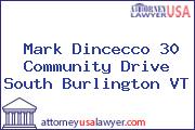 Mark Dincecco 30 Community Drive South Burlington VT