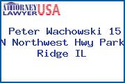 Peter Wachowski 15 N Northwest Hwy Park Ridge IL