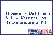 Thomas R Bellmann 311 W Kansas Ave Independence MO