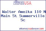 Walter Ameika 110 N Main St Summerville Sc