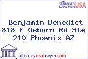 Benjamin Benedict 818 E Osborn Rd Ste 210 Phoenix AZ