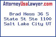 Brad Hess 36 S State St Ste 1100 Salt Lake City UT