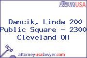 Dancik, Linda 200 Public Square - 2300 Cleveland OH