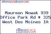 Maureen Nowak 939 Office Park Rd # 325 West Des Moines IA
