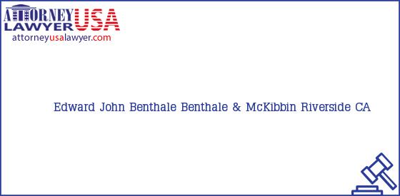Telephone, Address and other contact data of Edward John Benthale, Riverside, CA, USA