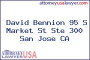 David Bennion 95 S Market St Ste 300 San Jose CA