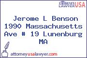 Jerome L Benson 1990 Massachusetts Ave # 19 Lunenburg MA