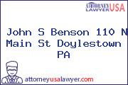 John S Benson 110 N Main St Doylestown PA