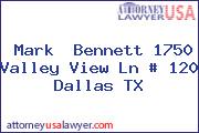 Mark Bennett 1750 Valley View Ln # 120 Dallas TX