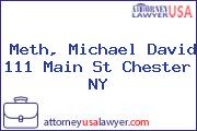 Meth, Michael David 111 Main St Chester NY