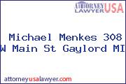 Michael Menkes 308 W Main St Gaylord MI