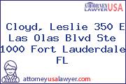 Cloyd, Leslie 350 E Las Olas Blvd Ste 1000 Fort Lauderdale FL