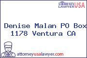 Denise Malan PO Box 1178 Ventura CA